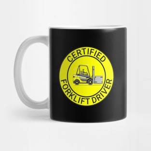 Certified forklift driver. Mug